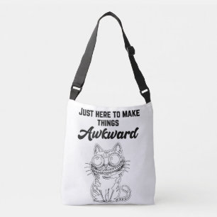 Funny Cat - Just Here to Make Things Awkward Crossbody Bag