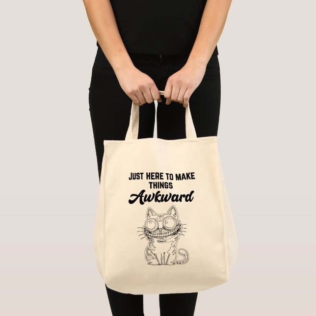 Funny Cat - Just Here to Make Things Awkward Tote Bag (Front (Product))