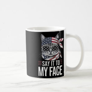 Funny Cat Kamala Harris 2024 Say It To My Face Coffee Mug