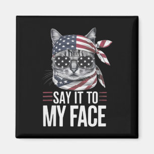 Funny Cat Kamala Harris 2024 Say It To My Face  Magnet