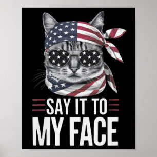 Funny Cat Kamala Harris 2024 Say It To My Face  Poster
