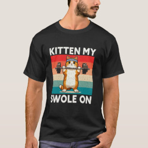 Funny Cat Kitten My Swole On Workout Cat Lover Ret T-Shirt