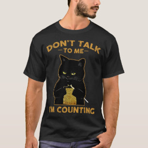 Funny Cat Knits Shirt Don't Talk To Me I'm Countin