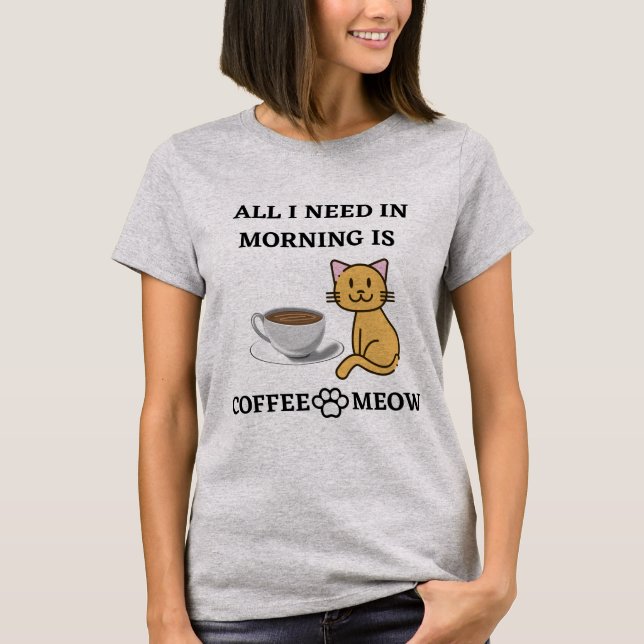 FUNNY CAT LOVER COFFEE AND MEOW T-Shirt (Front)