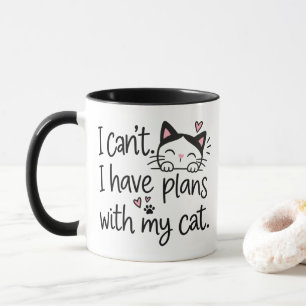 Funny Cat Lover I Can’t I Have Plans With My Cat Mug