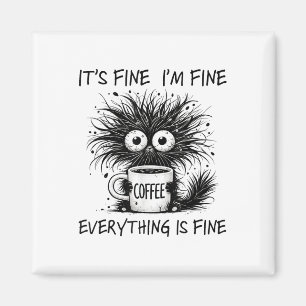 Funny Cat Lover Its Fine Im Fine Everything Is Fin Magnet