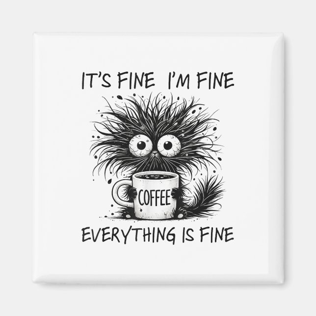 Funny Cat Lover Its Fine Im Fine Everything Is Fin Magnet (Front)