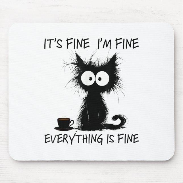 Funny Cat Lover Its Fine Im Fine Everything Is Fin Mouse Pad (Front)