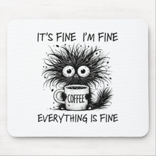 Funny Cat Lover Its Fine Im Fine Everything Is Fin Mouse Pad