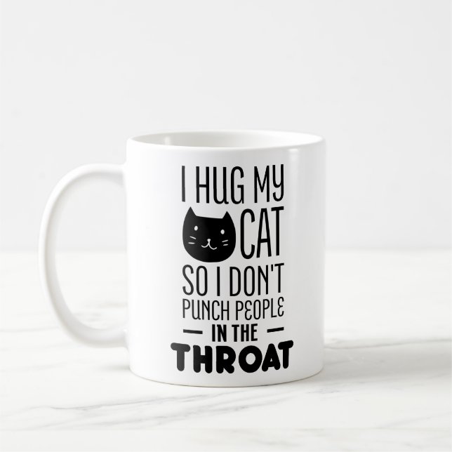 Funny Cat Lover Mug I Hug My Cat Cute Cats Quotes (Left)