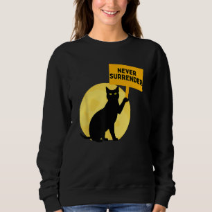 Funny Cat Lover Never Surrender Loyal Pet Silly Sa Sweatshirt