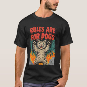 Funny Cat Lover Rules Are For Dogs Angry Cute Cat T-Shirt