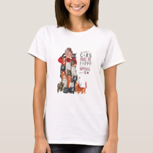 Funny Cat Lover T-Shirt: Cats Make Me Happy T-Shirt