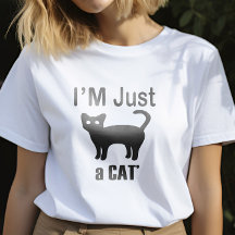 Funny cat lovers Design,I'm just a cat' cat Lovers