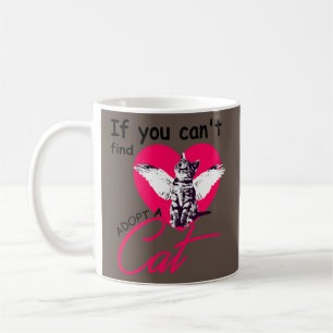 Funny Cat Lovers Theme I You Cant Find Love cats Coffee Mug