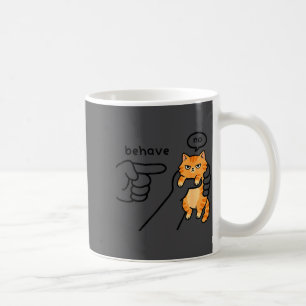 Funny Cat Meme Behave No Cartoon Design Coffee Mug