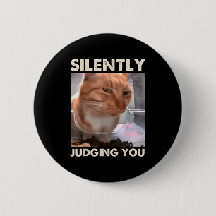Funny Cat Meme Humor Cat Silently Judging You Cat 6 Cm Round Badge