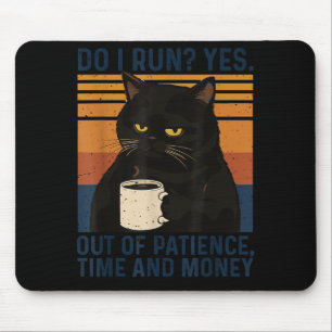 Funny Cat Meme Humour Black Cat Sarcastic Quote Me Mouse Pad