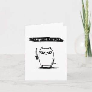 Funny Cat Meme I Require Snacks Design Men Women K Card