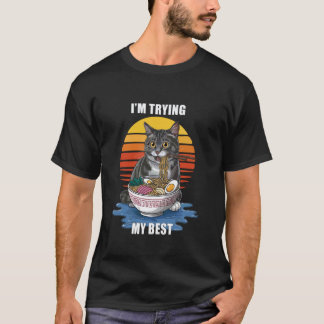 Funny Cat Meme I'm Trying My Best T-Shirt