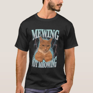 Funny Cat Meme Mewing Cute Funny Cat Meowing cat T T-Shirt