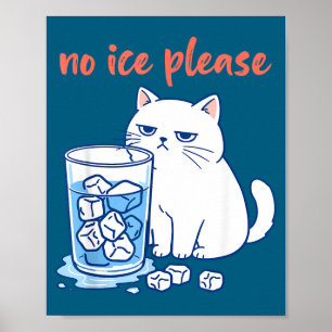 Funny cat meme no ice please men women  poster