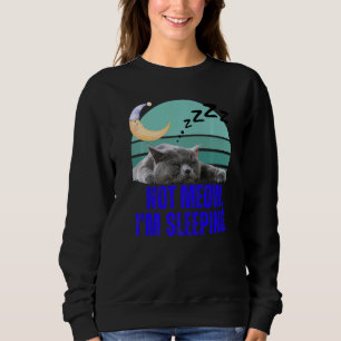 Funny Cat Meme Retro Kitty Feline Lover Not Meow I Sweatshirt