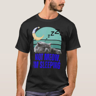 Funny Cat Meme Retro Kitty Feline Lover Not Meow I T-Shirt