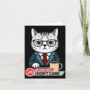 Funny Cat Meme Sarcastic Humor I Dont Care Cat  Card