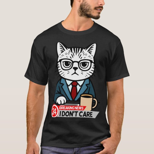 Funny Cat Meme Sarcastic Humor I Dont Care Cat  T-Shirt (Front)