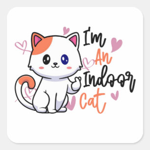 Funny Cat Memes Lovers, i'm an indoor cat Square Sticker