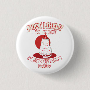 Funny Cat Most Likely To Invent a New Christmas Tr 3 Cm Round Badge
