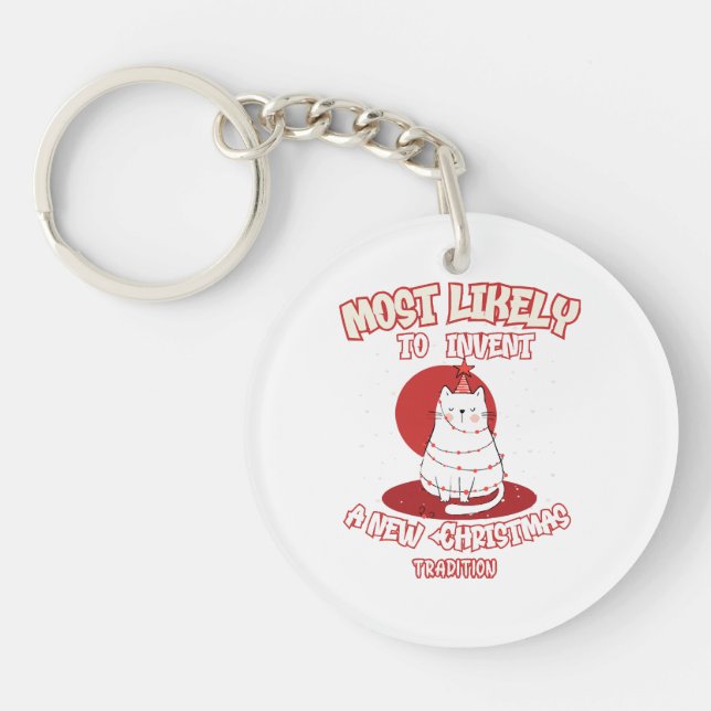 Funny Cat Most Likely To Invent a New Christmas Tr Key Ring (Front)