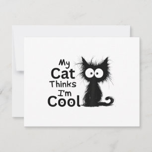 Funny Cat My Cat Thinks I'm Cool Cute Kitten Black Invitation