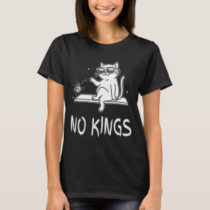 Funny Cat No King Men and Women T-Shirt