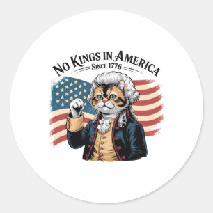 Funny Cat No Kings In America Since 1776 Classic Round Sticker