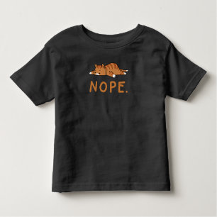 Funny Cat Nope Lazy Cat Orange Cat Lady Cat Lovers Toddler T-Shirt