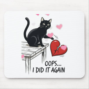 Funny Cat Oops I Did Again Mouse Pad