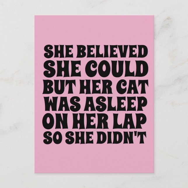 FUNNY CAT POSTCARDS, SHE BELIEVED SHE COULD POSTCARD (Front)