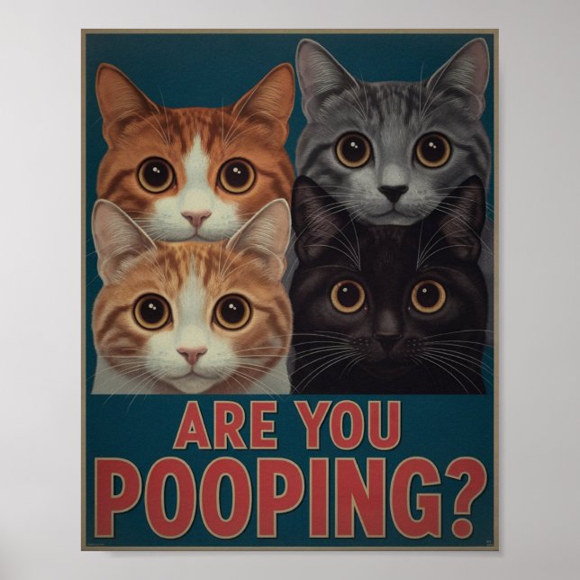 Funny Cat Poster | Are You Pooping? | Cat Art (Front)