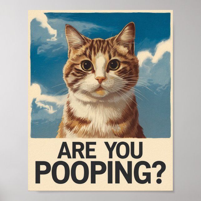 Funny Cat Poster | Are You Pooping? | Cat Art (Front)