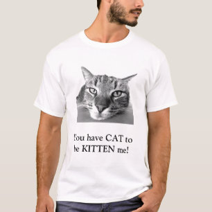 Funny Cat Pun Clever Black and White Kitten Cute T-Shirt
