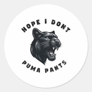 Funny Cat Pun Hope I Don't Puma Pants Classic Round Sticker