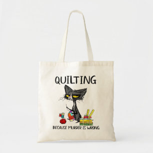 Funny Cat Quilting Because Murder Is Wrong Cat Tote Bag