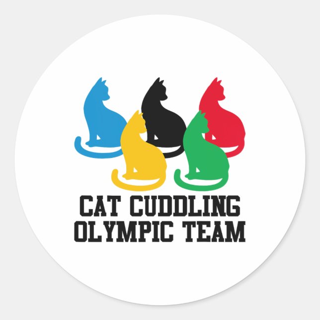Funny Cat Quote Cat Cuddling Olympic Team Cool  Classic Round Sticker (Front)