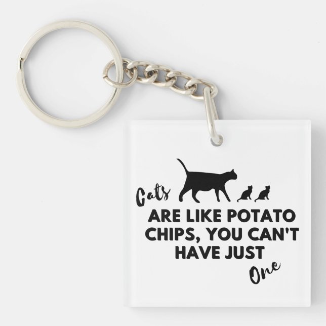 Funny Cat Quote: Cats are Like Potato Chips  Key Ring (Front)