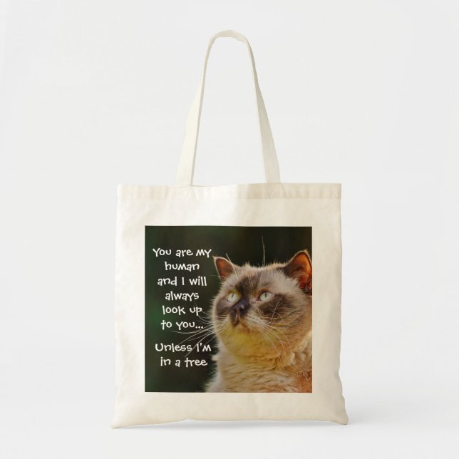 Funny Cat Quote Look Up To You Tote Bag (Front)