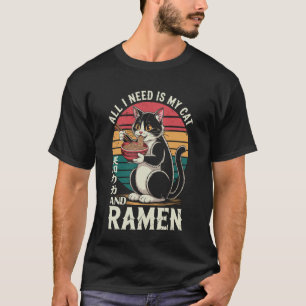 Funny Cat Ramen I Need My Cat and Ramen Kawaii Ani T-Shirt