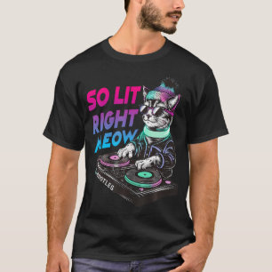Funny Cat Rave Graphic Clothing So Lit Right Meow T-Shirt
