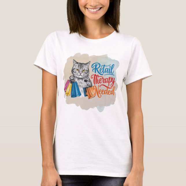 Funny Cat Retail Therapy Needed T-Shirt (Front)